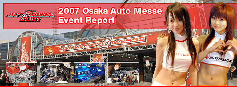 2007 Osaka Auto Messe
Event Report