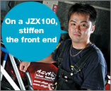 On a JZX100,
stiffen
the front end