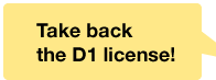 Take back the D1 license!