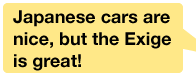 Japanese cars are nice, but the Exige is great!