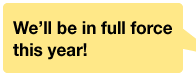 Wefll be in full force this year!
