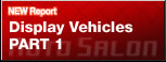 NEWS Report
Display Vehicles PART 1