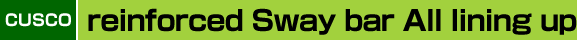 CUSCO reinforced Sway bar All lining up